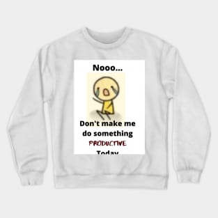 Nooo... Crewneck Sweatshirt